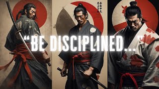 Be disciplined every day - Miyamoto Musashi
