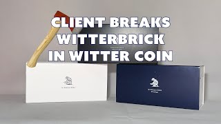 Client BREAKS a WitterBrick at Witter Coin!!!