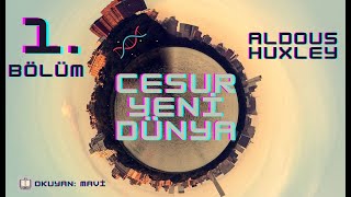 Cesur Yeni Dünya - Aldous Huxley (Sesli Kitap - 1. Kısım)