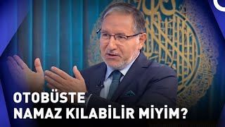 İşten Eve Giderken Otobüste Namaz Kılabilir Miyim? | Muhabbet Kapısı