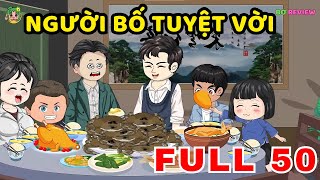 Full Tập Dài | Người Bố Tuyệt Vời | Bơ Rì Viu Official