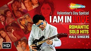 Superhit Romantic Songs | Valentine's Day Special Jukebox  | Male Singers | I AM IN LOVE 💕