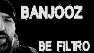 Be Filtro- Banjooz (Zenitas, Pagarba, 90-ieji, Protas ir Kuryba, Shapule)