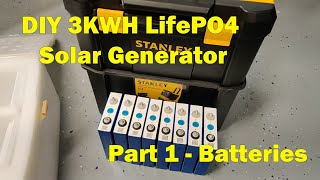 DIY 3KWH LifePO4 Solar Generator - Part 1 Batteries