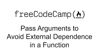 Pass Arguments to Avoid External Dependence in a Function - Functional Programming - Free Code Camp