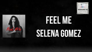 Selena Gomez • Feel Me (Lyric Video)