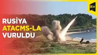 Ukrayna ilk addımı atıb: Rusiya ərazisini ATACMS-la vurub