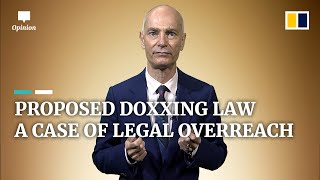 Proposed doxxing law a case of legal overreach