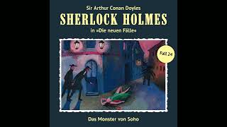 Sherlock Holmes - Die neuen Fälle, Fall 24: Das Monster von Soho (Komplettes Hörspiel)