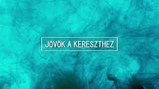 Mészáros Gyöngyvirág - Jövök a kereszthez