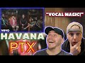 Incredible!! Pentatonix -  Havana | Reaction