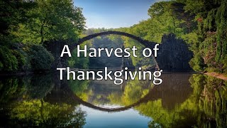 A Harvest of Thanksgiving (With Lyrics)