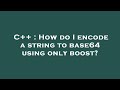 C++ : How do I encode a string to base64 using only boost?