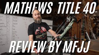 Mathew’s Title 40 Bow Review With MFJJ