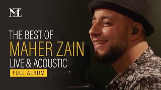 Maher Zain - The Best of Maher Zain Live & Acoustic | Full Album Video
