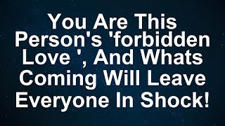 YOU ARE THIS PERSON'S FORBIDDEN LOVE ❤️, AND WHAT’S COMING WILL LEAVE EVERYONE IN SHOCK! 😱  - M