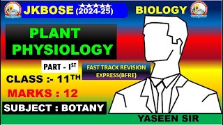 BOARDS || FASTTRACK REVISION EXPRESS|| BOTANY || PART-1- PLANT PHYSIOLOGY|11TH ||BY YASEEN SIR|