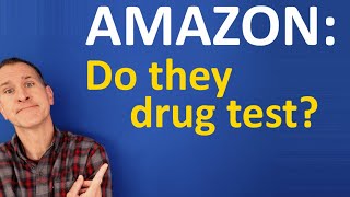 Does Amazon Drug Test? Warehouse, Drivers, Corporate --- Do they test as new employee and/or random?