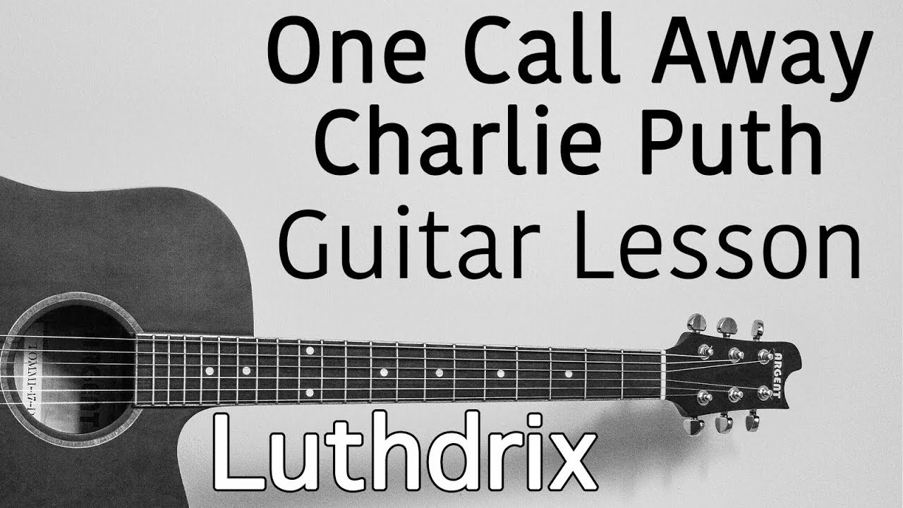 One Call Away - Charlie Puth - Guitar Lesson (Luthdrix) - YouTube