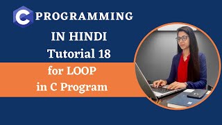 for loop in C programming [Hindi] Tutorial 18