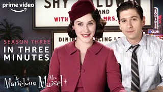 Season 3 in 3 Minutes | The Marvelous Mrs. Maisel | Prime Video