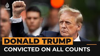 Trump guilty on all 34 felony charges | Al Jazeera Newsfeed