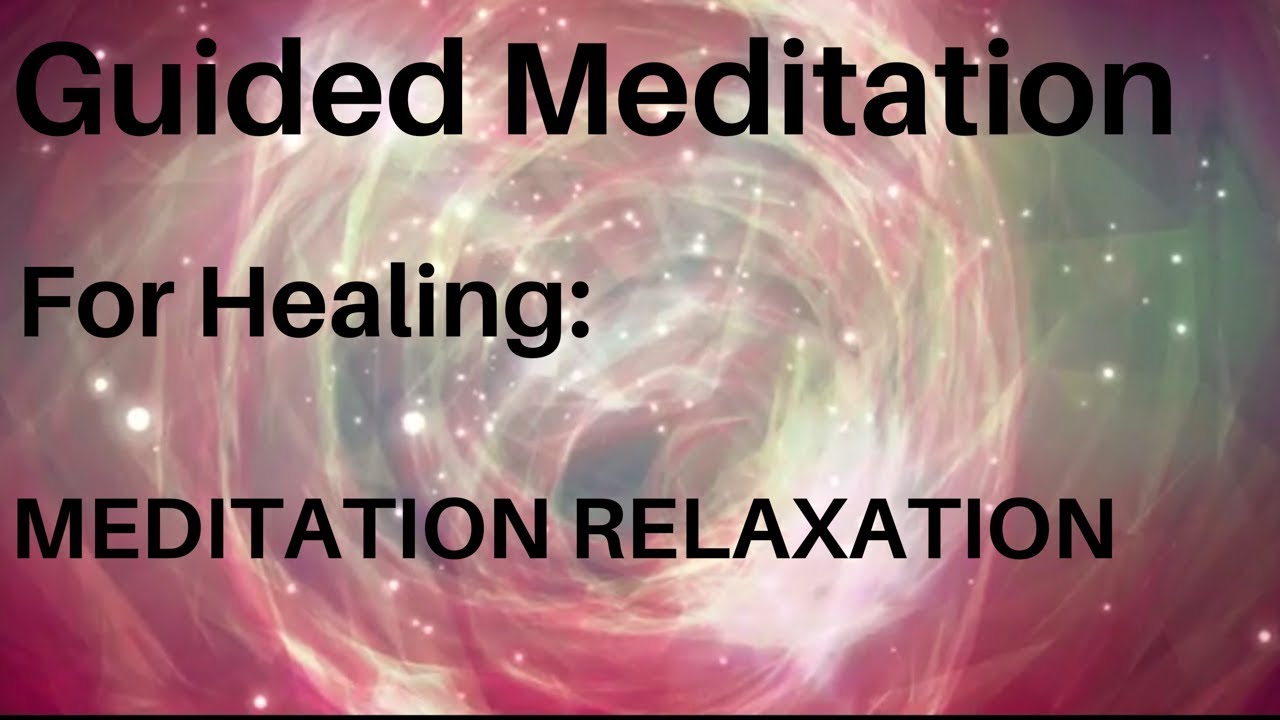 Guided Meditation For Healing Body (Meditation Relaxation) - YouTube