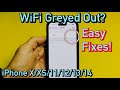 iPhone X/XS/11/12/13/14: WiFi Greyed Out? FIXED!