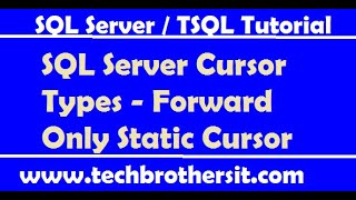 SQL Server Cursor Types - Forward Only Static Cursor | SQL Server Tutorial
