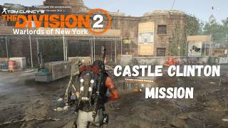 The Division 2 Castle Clinton Mission (Gameplay)