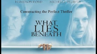 What Lies Beneath - Constructing the Perfect Thriller