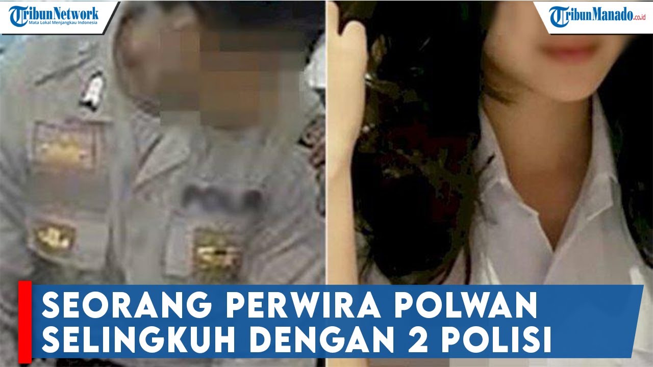 Seorang Perwira Polwan Selingkuh Dengan 2 Polisi, Suami Yang Pangkatnya ...