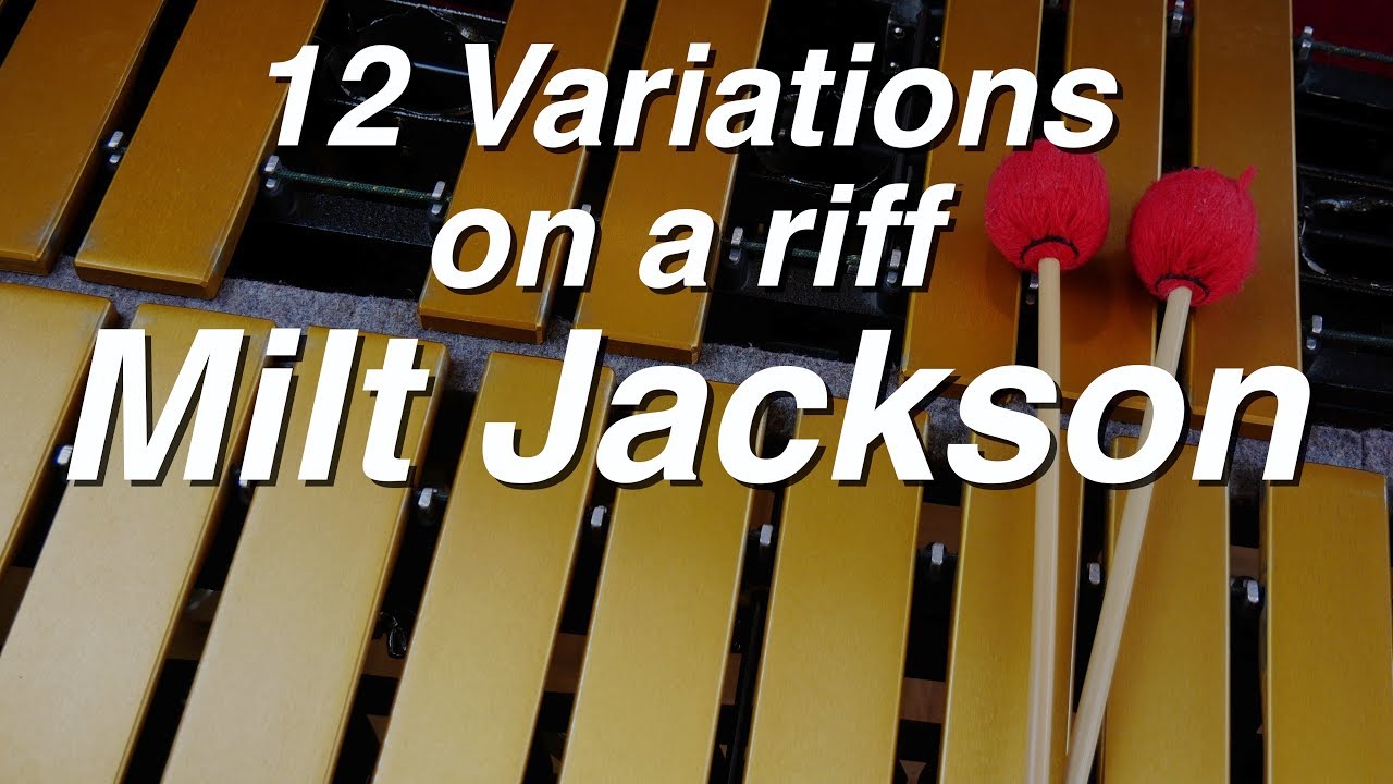 Jazz Vibraphone Lesson 12 Variations On A Milt Jackson Riff Youtube