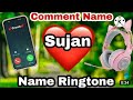 sujan Name ringtone ll sujan please pickup tha phone ll##