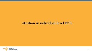 WWC Group Design Training, Module 6, Part 2: Attrition in Individual-Level RCTs