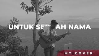 Untuk sebuah nama - Pance Pondaag ( Cover by My Marthynz ) #onetake #livecover