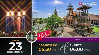 SENIN 23/12/24: DOA ROSARIO \u0026 MISA HARIAN 05.30 WITA