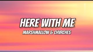 Marshmello - Here With Me, Feat.CHVRCHES (Lyrics)