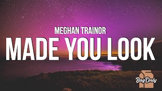 Meghan Trainor - Made You Look Lyrics I Could Have My Gucci On