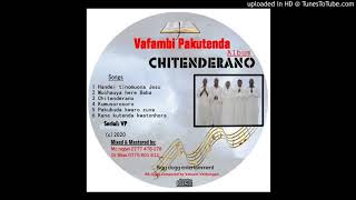 Vafambi Pakutenda ~ Pakubuda Kwaro Zuva (Chitenderano Album ) July 2020