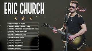 Eric Church Greatest Hits Full Album - Best Songs Of Eric Church Playlist 2022
