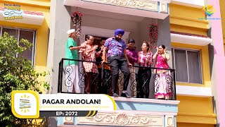 Ep 2072 - Pagar Andolan! | Taarak Mehta Ka Ooltah Chashmah | Full Episode | तारक मेहता