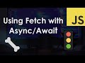 Using Fetch with Async/Await – JavaScript Tutorial