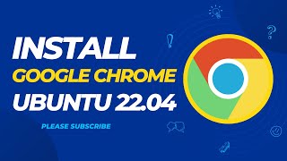 Install Google Chrome in Ubuntu 22.04 LTS