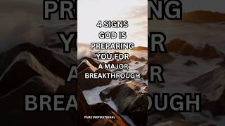 4 SIGNS GOD IS PREPARING YOU FOR A MAJOR BREAKTHROUGH #love #relationship