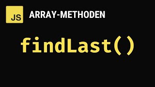 findLast() - JavaScript Array-Methoden