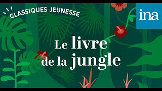 Le Livre de la jungle - Épisode 3/8 I Podcast INA