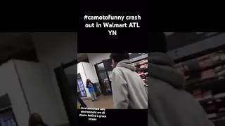 Camotofunny crash out in Walmart ATL YN