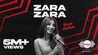 Kashmir Beats | Season 1 | ZARA ZARA | Kinza Hashmi Ft. Shany Haider