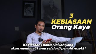 ( HABIT ORANG KAYA ) || BER MENTAL KAYA SEBELUM KAYA !